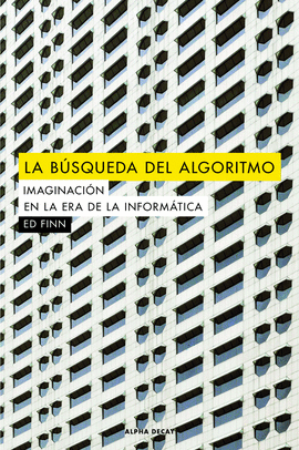 LA BUSQUEDA DEL ALGORITMO. IMAGINACION EN LA ERA INFORMATICA