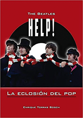 THE BEATLES. HELP, LA ECLOSIN DEL POP