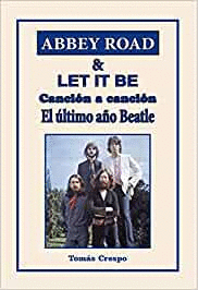 ABBEY ROAD & LET IT BE. CANCIN A CANCIN. EL LTIMO AO BEATLE.