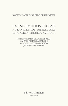 OS INCOMODOS SOCIAIS. A TRANSGRESION INTELECTUAL EN GALICIA