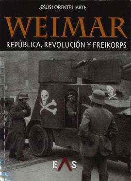 WEIMAR: REPBLICA, REVOLUCIN Y FREIKORPS