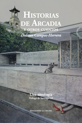 HISTORIAS DE ARCADIA Y OTROS CUENTOS