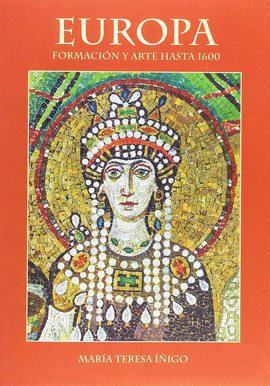 EUROPA, FORMACI�N Y ARTE HASTA 1600