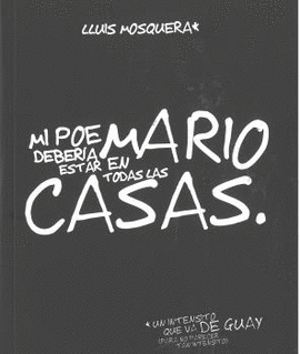 MI POEMARIO DEBER�A ESTAR EN TODAS LAS CASAS