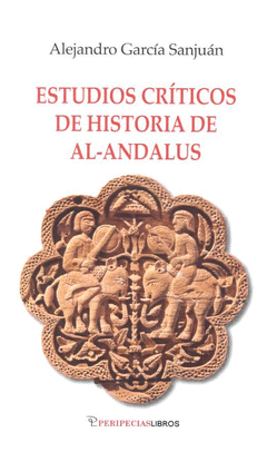 ESTUDIOS CRITICOS DE HISTORIA DE AL ANDALUS