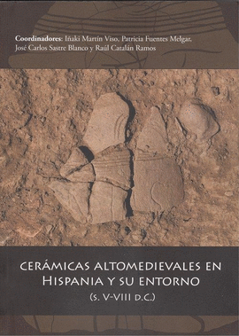 CERMICAS ALTOMEDIEVALES EN HISPANIA Y SU ENTORNO (S. V-VIII D.C.)