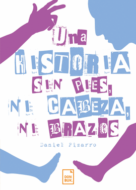 UNA HISTORIA SIN PIES, NI CABEZA, NI BRAZOS