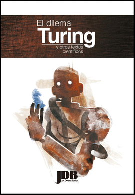 EL DILEMA DE TURING Y OTROS TEXTOS CIENT�FICOS