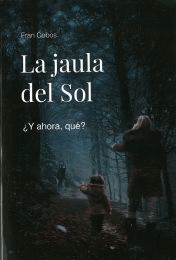 LA JAULA DEL SOL