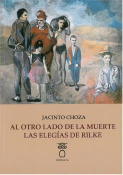 AL OTRO LADO DE LA MUERTE: LAS ELEGAS DE RILKE