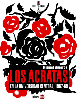 LOS ACRATAS EN LA UNIVERSIDAD CENTRAL 1967-1969
