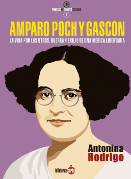 AMPARO POCH Y GASCN. LA VIDA POR LOS OTROS. GUERRA Y EXILIO DE U