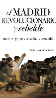 EL MADRID REVOLUCIONARIO Y REBELDE