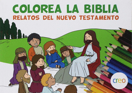 COLOREA LA BIBLIA - RELATOS DEL NUEVO TESTAMENTO