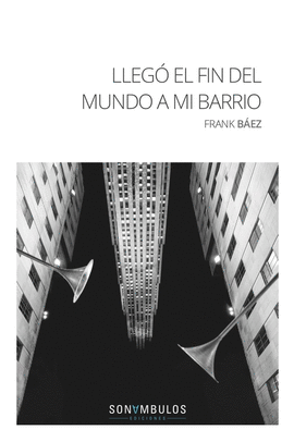 LLEGO EL FIN DEL MUNDO A MI BARRIO