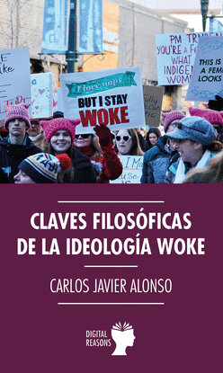CLAVES FILOS�FICAS DE LA IDEOLOG�A WOKE
