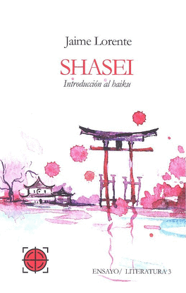 SHASEI. INTRODUCCI�N AL HAIKU.