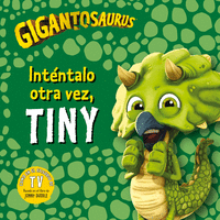 GIGANTOSAURUS. INT�NTALO OTRA VEZ, TINY