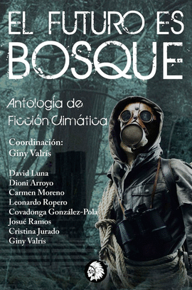 FUTURO ES BOSQUE. ANTOLOG�A DE FICCI�N CLIM�TICA