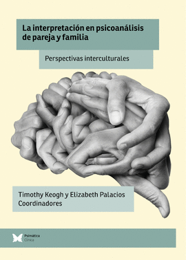 LA INTERPRETACI�N EN PSICOAN�LISIS DE PAREJA Y FAMILIA. PERSPECTIVAS INTERCULTUR