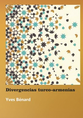 �DIVERGENCIAS TURCO-ARMENIAS! UNA NUEVA MIRADA