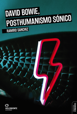 DAVID BOWIE, POSTHUMANISMO S�NICO