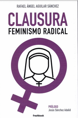CLAUSURA. FEMINISMO RADICAL