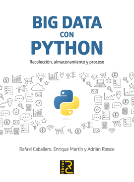 BIG DATA CON PYTHON. RECOLECCI�N, ALMACENAMIENTO Y PROCESO