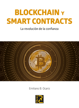 BLOCKCHAIN Y SMART CONTRACTS. LA REVOLUCI�N DE LA CONFIANZA