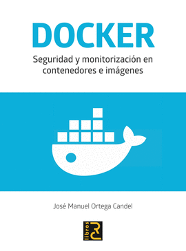 DOCKER. SEGURIDAD Y MONITORIZACIN EN CONTENEDORES E IMGENES