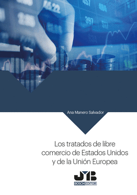 LOS TRATADOS DE LIBRE COMERCIO DE ESTADOS UNIDOS Y DE LA UNI�N EUROPEA.