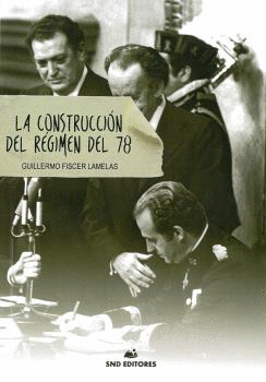LA CONSTRUCCION DEL REGIMEN DEL 78