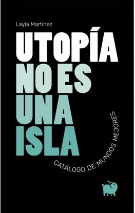 UTOPA NO ES UNA ISLA