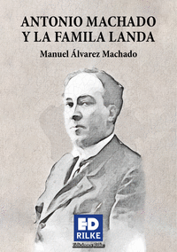 ANTONIO MACHADO Y LA FAMILIA LANDA