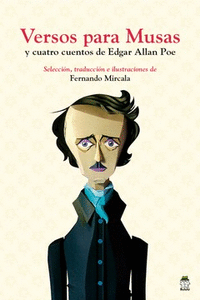 VERSOS PARA MUSAS Y CUATRO CUENTOS E.A.POE