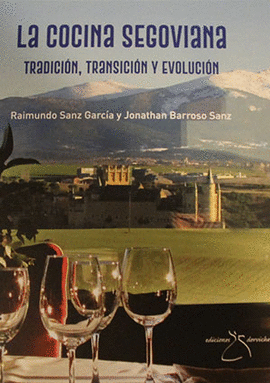 COCINA SEGOVIANA: TRADICI�N, TRANSICI�N Y EVOLUCI