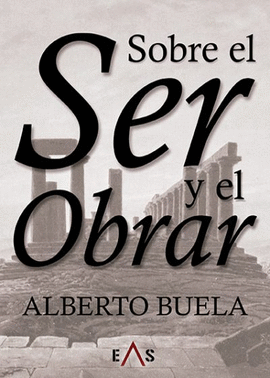 SOBRE EL SER Y EL OBRAR