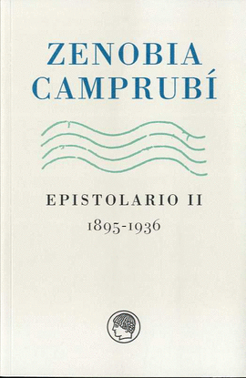 ZENOBIA CAMPRUB EPISTOLARIO II (1895-1936)
