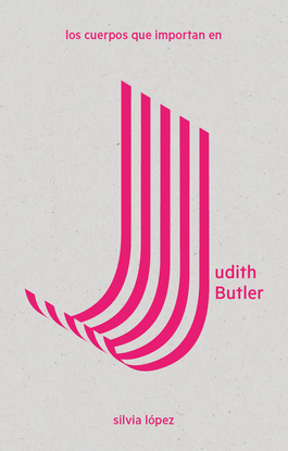 LOS CUERPOS QUE IMPORTAN EN JUDITH BUTLER