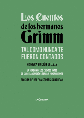 LOS CUENTOS DE LOS HERMANOS GRIMM TAL COMO NUNCA T