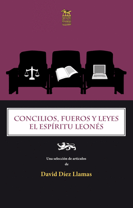 CONCILIOS, FUEROS Y LEYES. EL ESPIRITU LEONES