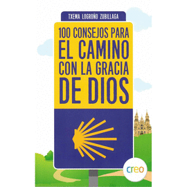 100 CONSEJOS PARA EL CAMINO CON LA GRACIA DE DIOS