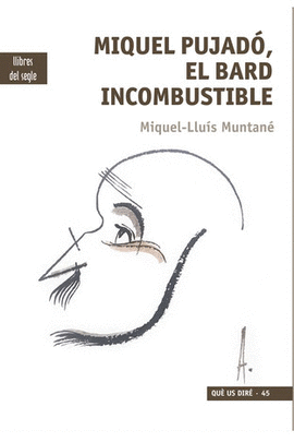 MIQUEL PUJAD, EL BARD INCOMBUSTIBLE