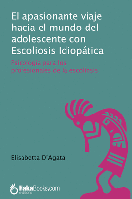 EL APASIONANTE VIAJE HACIA EL MUNDO DEL ADOLESCENTE CON  ESCOLIOSIS IDIOPTICA.