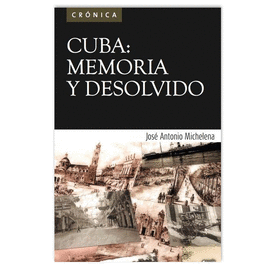 CUBA: MEMORIA Y DESOLVIDO