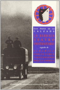 LA BARRACA, TEATRO UNIVERSITARIO ; SEGUIDO DE FEDERICO GARC�A LORCA Y SUS CANCIO
