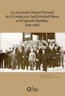 LA ASOCIACI�N GENERAL PATRONAL DE A CORU�A Y LA CONFLICTIVIDAD OBRERA EN LA II R