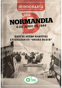 MANUEL OTERO MARTINEZ UN GALLEGO EN OMAHA BEACH