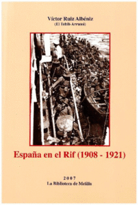 ESPA�A EN EL RIF (1908-1921) MELILLA