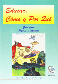 EDUCAR C�MO Y POR QU� MANUAL PARA PADRES Y EDUCADORES